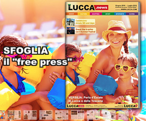Lucca.news - N.3 - Edizione Giugno 2016 - Luglio 2016 - Free Press di Attualità ed Eventi Lucca e Provincia#